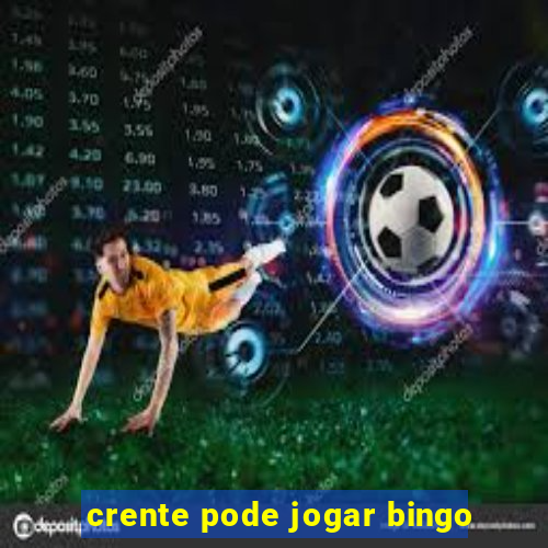 crente pode jogar bingo